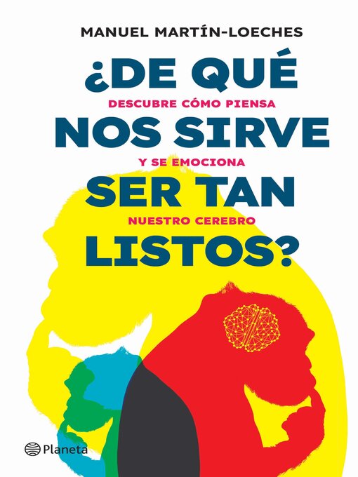 Title details for ¿De qué nos sirve ser tan listos? (Edición mexicana) by Manuel Martín-Loeches - Available